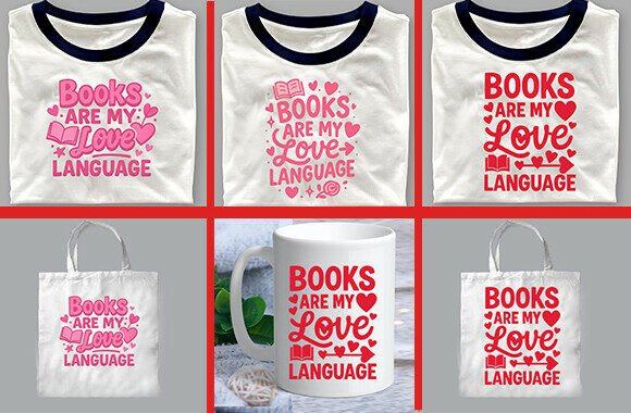 Books ARE MY Love Language SVG T-Shirt Graphics for Crafts