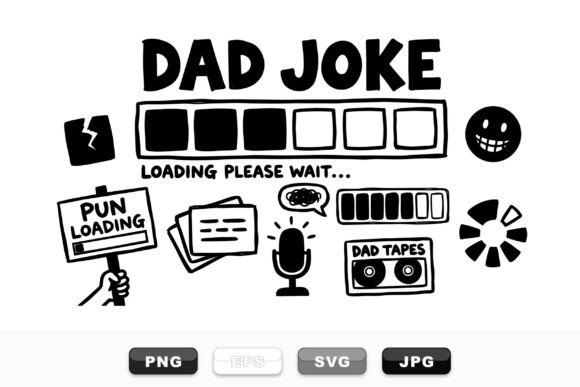 Funny Dad Joke Loading Design for Graphics and Crafts
