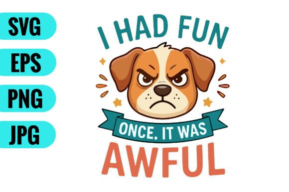 I Had Fun Once It Was Awful SVG – A Grumpy Dog Graphic for Crafts and Graphics