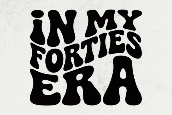 In My Forties Era Svg for Crafts and Graphics