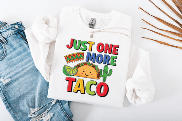 Just One More Taco Funny Fiesta Food Graphics for Crafts
